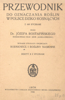 Przewodnik do oznaczania roślin w Polsce dziko rosnących : z 440 rycinami. Z. 2, Z rycinami