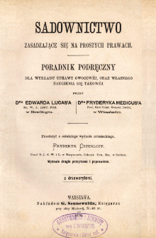 Sadownictwo zasadzające się na prostych prawach : poradnik podręczny dla wykładu uprawy owocowéj, oraz własnego nauczenia się takowéj