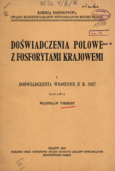 Doświadczenia polowe z fosforytami krajowemi. [Cz.] I, Doświadczenia wiosenne z r. 1927