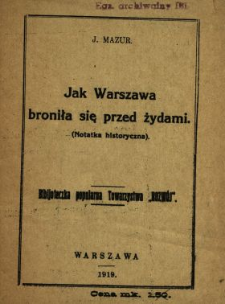 Jak Warszawa broniła się przed Żydami : (notatka historyczna)