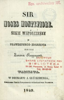 Sir Moses Montefiore : szkic współczesny z prawdziwego zdarzenia