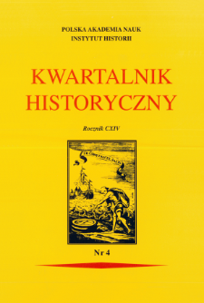 Kwartalnik Historyczny R. 114 nr 4 (2007), Przeglądy - Polemiki - Propozycje