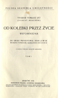 Od kolebki przez życie : wspomnienia. T. 1