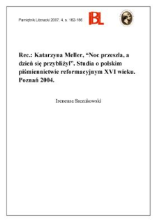Katarzyna Meller, „Noc przeszła, a dzień się przybliżył”. Studia o polskim piśmiennictwie reformacyjnym XVI wieku. Poznań 2004
