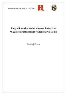 Umysł i nauka wobec chaosu historii w „Czasie nieutraconym” Stanisława Lema