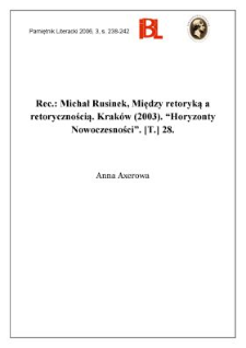 Michał Rusinek, Między retoryką a retorycznością. Kraków (2003). „Horyzonty Nowoczesności”. [T.] 28