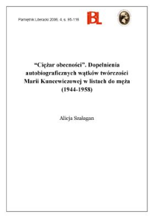 „Ciężar obecności”. Dopełnienia autobiograficznych wątków twórczości Marii Kuncewiczowej w listach do męża (1944–1958)