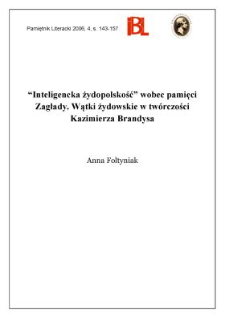 „Inteligencka żydopolskość” wobec pamięci Zagłady. Wątki żydowskie w twórczości Kazimierza Brandysa