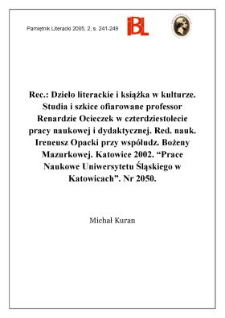 "Dzieło literackie i książka w kulturze : studia i szkice ofiarowane profesor Renardzie Ocieczek w czterdziestolecie pracy naukowej i dydaktycznej", red. nauk. Ireneusz Opacki, przy współudziale Bożeny Mazurkowej, indeks osób oprac. Bożena Mazurkowa, przy współudziale Agnieszki Pizun-Maszczykowej, Katowice 2002