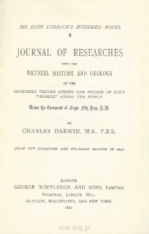 Journal of researches into the natural history and geology of the countries visited during the voyage of H.M.S. "Beagle" round the world under the command of Capt. Fitz Roy, R. N.
