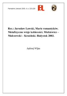 Jarosław Ławski, Marie romantyków. Metafizyczne wizje kobiecości. Mickiewicz - Malczewski - Krasiński. Białystok 2003. "Czarny Romantyzm"
