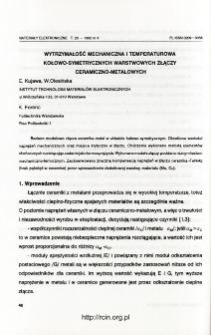 Wytrzymałość mechaniczna i temperaturowa kołowo-symetrycznych warstwowych złączy ceramiczno-metalowych = The mechanical and thermal strength of circular-symmetric multilayer vferamic-metal joints