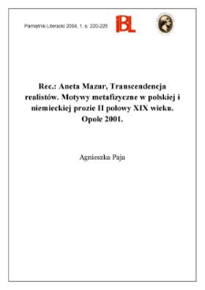 "Transcendencja realistów : motywy metafizyczne w polskiej i niemieckiej prozie II połowy XIX wieku", Aneta Mazur, Opole 2001