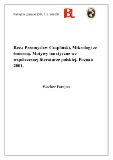 "Mikrologi ze śmiercią : motywy tanatyczne we współczesnej literaturze polskiej", Przemysław Czapliński, Poznań 2001