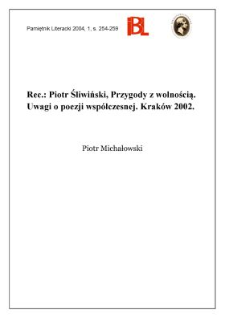 "Przygody z wolnością : uwagi o poezji współćzesnej", Piotr Śliwiński, Kraków 2002