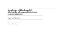 Rocznicowe mobilizacje pamięci. Międzypokoleniowe projekty teatralne a trauma kulturowa