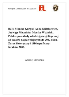 Monika Gurgul, Anna Klimkiewicz, Jadwiga Miszalska, Monika Woźniak, "Polskie przekłady włoskiej poezji lirycznej od czasów najdawniejszych do roku 2002. Kraków 2003