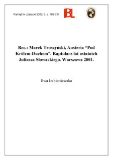 "Austeria „Pod Królem-Duchem” : raptularz lat ostatnich Juliusza Słowackiego", Marek Troszyński, indeks Magdalena Rudkowska, Warszawa 2001