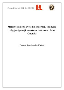 Między Bogiem, życiem i śmiercią : tradycje religijnej poezji baroku w twórczości Jana Onoszki