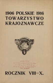 Rocznik Polskiego Towarzystwa Krajoznawczego 1906-1916 Rocznik 8-10