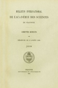 Bulletin International de L' Académie des Sciences de Cracovie : comptes rendus. (1895) No. 6 Juin