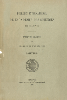 Bulletin International de L' Académie des Sciences de Cracovie : comptes rendus. (1896) No. 1 Janvier