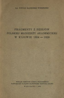 Fragmenty z dziejów polskiej młodzieży akademickiej w Kijowie 1834-1920