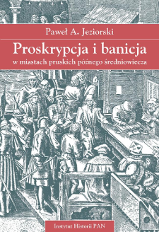 Proskrypcja i banicja w miastach pruskich późnego średniowiecza