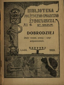 Dobrodziej : zbiór nowel, poezji i satyr antysemickich