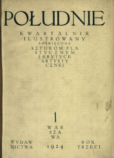 Południe : miesięcznik poświęcony sztuce i krytyce artystycznej 1924/1925 Z.1-2