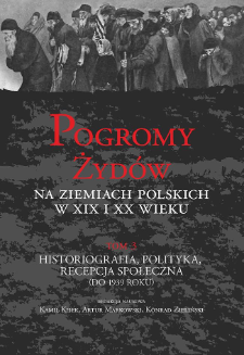 Pogromy Żydów na ziemiach polskich w XIX i XX wieku. T. 3, Historiografia, polityka, recepcja społeczna (do 1939 roku), Title pages, Contents