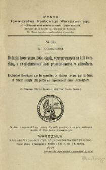 Badania teoretyczne ilości ciepła, otrzymywanych na kuli ziemskiej, z uwzględnieniem strat promieniowania w atmosferze = Recherches théoriques sur les quantités de chaleur reçues par la terre, en tenant compte des pertes du rayonnement dans l'atmosphère