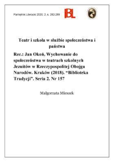 Teatr i szkoła w służbie społeczeństwa i państwa. Rec.: Jan Okoń, Wychowanie do społeczeństwa w teatrach szkolnych jezuitów w Rzeczypospolitej Obojga Narodów. Kraków (2018). „Biblioteka Tradycji”. Seria 2. Nr 157