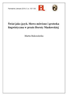 Świat jako język. Słowo mówione i groteska lingwistyczna w prozie Doroty Masłowskiej