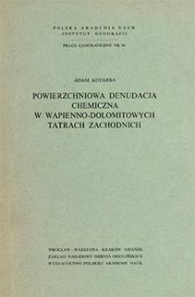 Powierzchniowa denudacja chemiczna w wapienno-dolomitowych Tatrach Zachodnich = Superficjal chemical denudation in the calcareous-dolomite Western Tatra Mts. = Poverhnostnaâ himičeskaâ denudaciâ i izvestnâko-dolomitovyh Zapadnych Tatrah