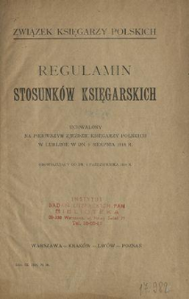 Regulamin stosunków księgarskich uchwalony na pierwszym zjeździe księgarzy polskich w Lublinie w dn. 5 sierpnia 1918 r. obowiązujący od dn. 1 października 1918 r.