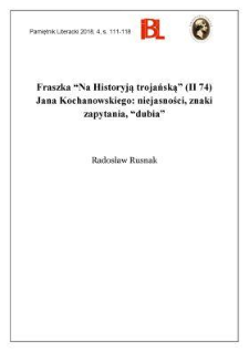 Fraszka „Na Historyją trojańską” (II 74) Jana Kochanowskiego: niejasności, znaki zapytania, „dubia