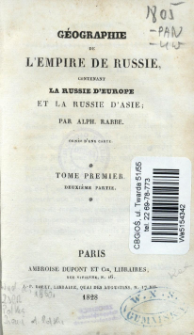 Géographie de l'empire de Russie : contenant la Russie d'Europe et la Russie d'Asie. T. 1, Pt. 2