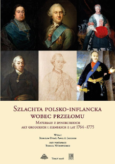 Szlachta polsko-inflancka wobec przełomu : materiały z dyneburskich akt grodzkich i ziemskich z lat 1764-1775