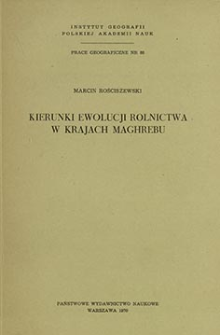 Kierunki ewolucji rolnictwa w krajach Maghrebu = Trends of agricultural evolution in Maghreb's countries = Napravleniâ razvitiâ sel'skogo hozâjstva Magreba