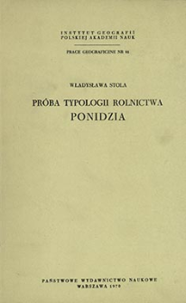 Próba typologii rolnictwa Ponidzia = Attempt at an agricultural typology of Ponidzie in Central Poland = Očerk sel'skohozâjstvennoj tipologii Ponidiâ (central'naâ Pol'ša)