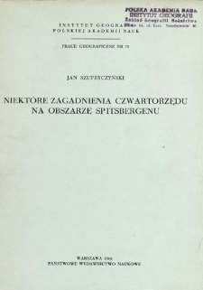 Niektóre zagadnienia czwartorzędu na obszarze Spitsbergenu = Some problems of the Quaternary on Spitsbergen = Nekotorye voprosy četvertičnogo perioda territorii Špicbergena