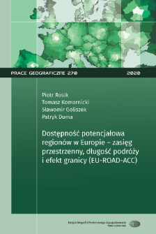 Dostępność potencjałowa regionów w Europie - zasięg przestrzenny, długość podróży i efekt granicy (EU-ROAD-ACC) = Potential accessibility of European regions : spatial reach, travel duration and the border effect (EU-ROAD-ACC)