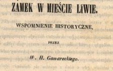 Zamek w mieście Liwie: wspomnienie historyczne