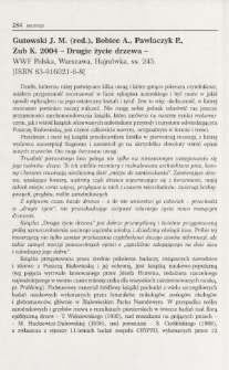 Gutowski J. M. (red.), Bobiec A., Pawlaczyk P., Zub K. 2004 - Drugie życie drzewa - WWF Polska, Warszawa, Hajnówka, ss. 245. [ISBN 83-916021-6-8]