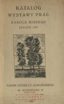 Katalog wystawy prac Karola Biskego : styczeń 1925 : Salon Sztuki Cz. Garlińskiego ul. Mazowiecka 16.