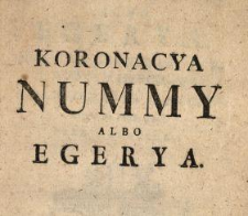 Koronacya Nummy Albo Egerya : Historya Znaleziona w Zawalinach Herculanu