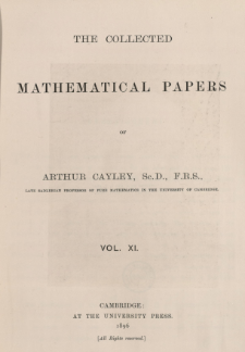 The collected mathematical papers of Arthur Cayley. Vol 11