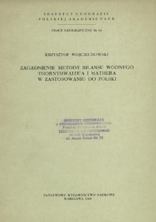 Zagadnienie metody bilansu wodnego Thornthwaite'a i Mathera w zastosowaniu do Polski = Problem of Thornthwaite and Mather's method of water balance in its application to Poland = Problema metoda vodnogo balansa Thornthwaite i Mather v primenenii k Pol'skim uslovijam