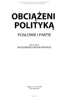 Obciążeni polityką : posłowie i partie. Spis treści